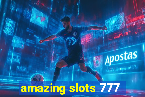 amazing slots 777